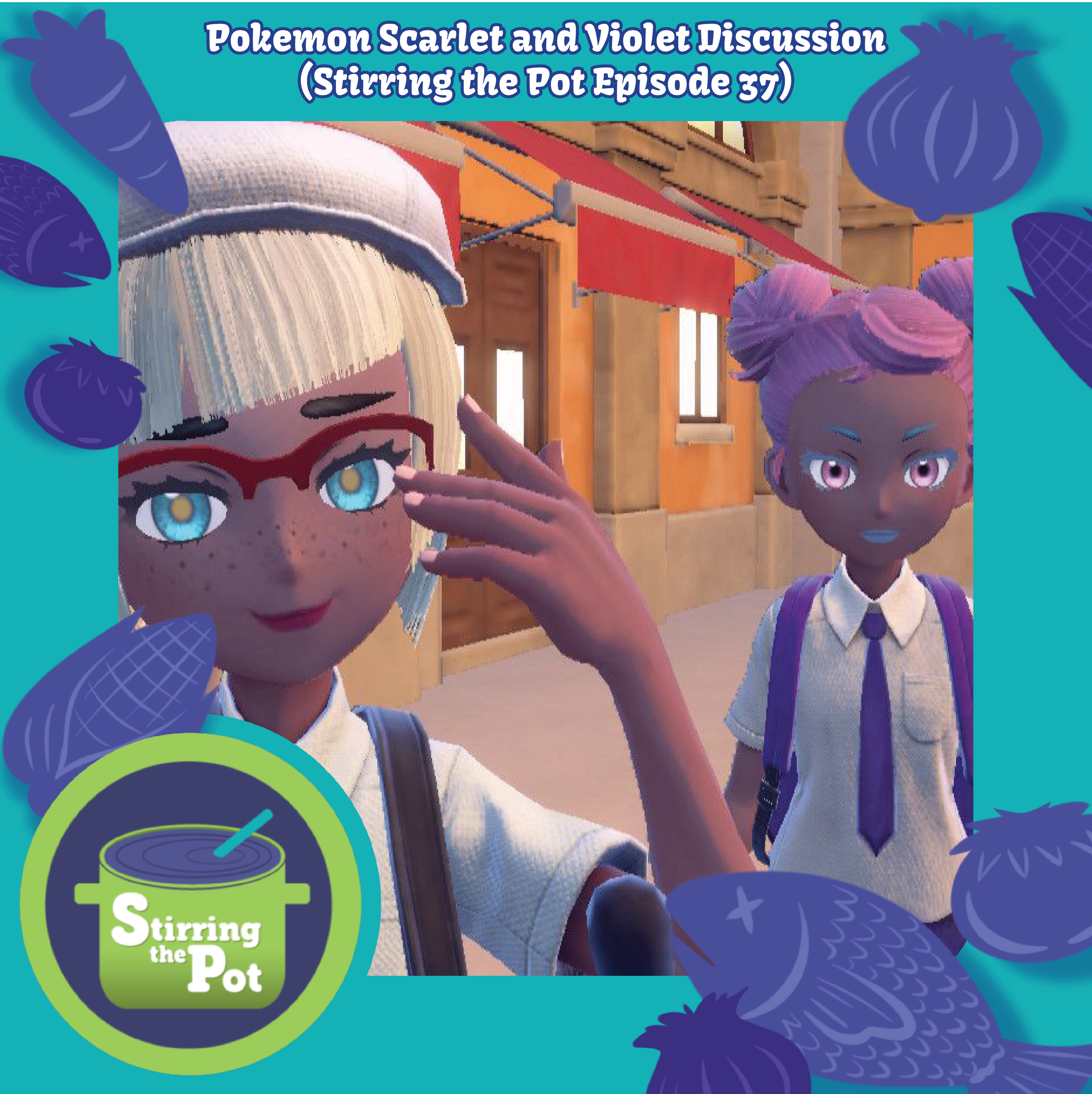 Pokémon Scarlet and Violet Discussion (Stirring the Pot Episode 37)