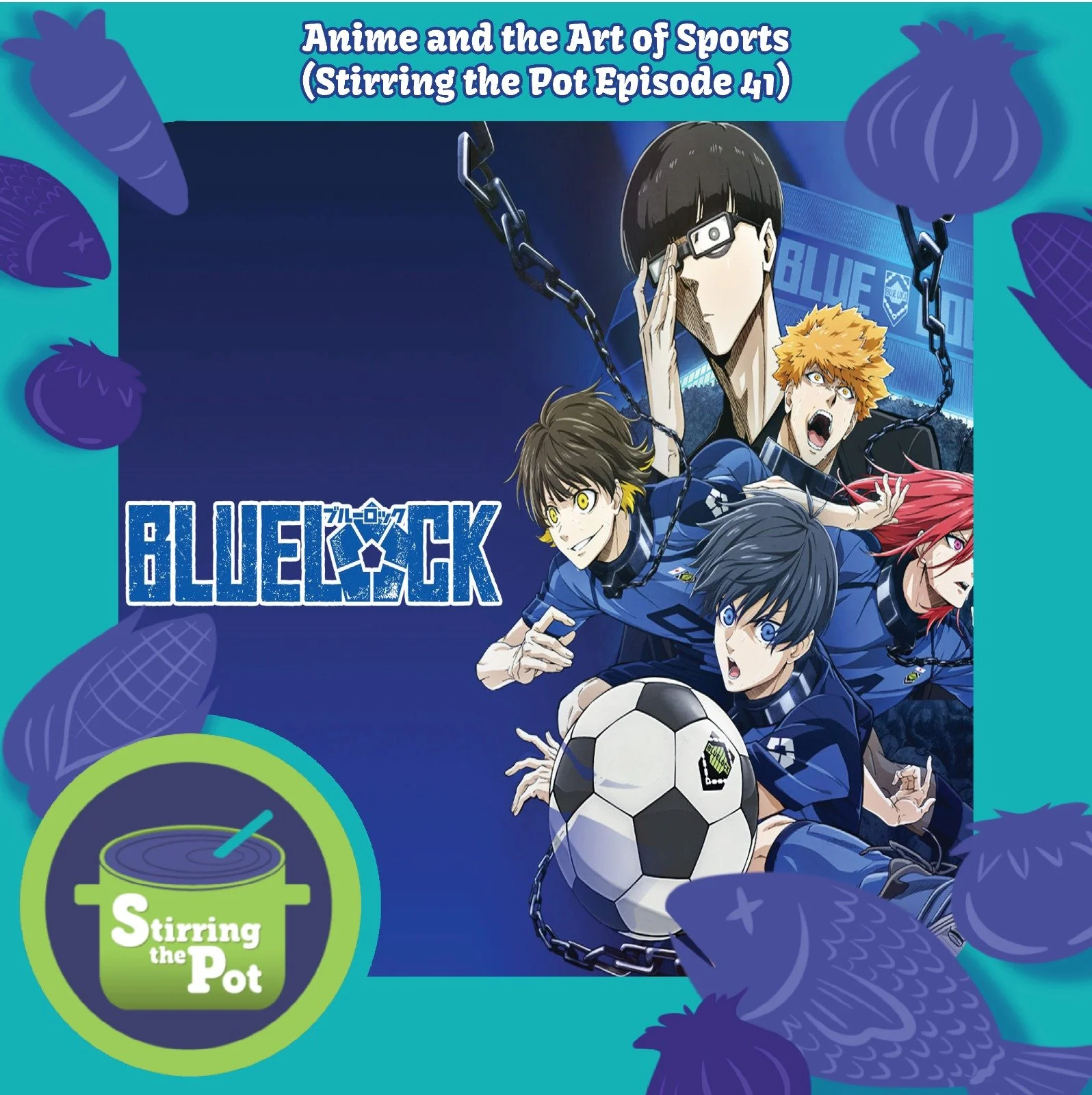 Anime and the Art of Sports (Stirring the Pot Episode 41)