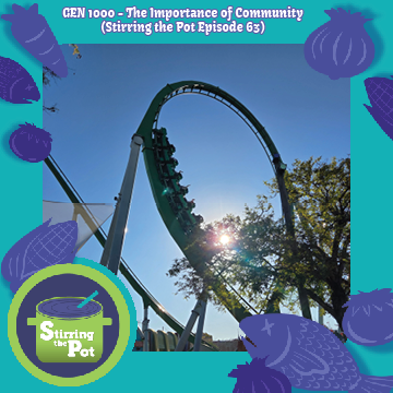  GEN 1000 - The Importance of Community (Stirring the Pot Episode 63) 