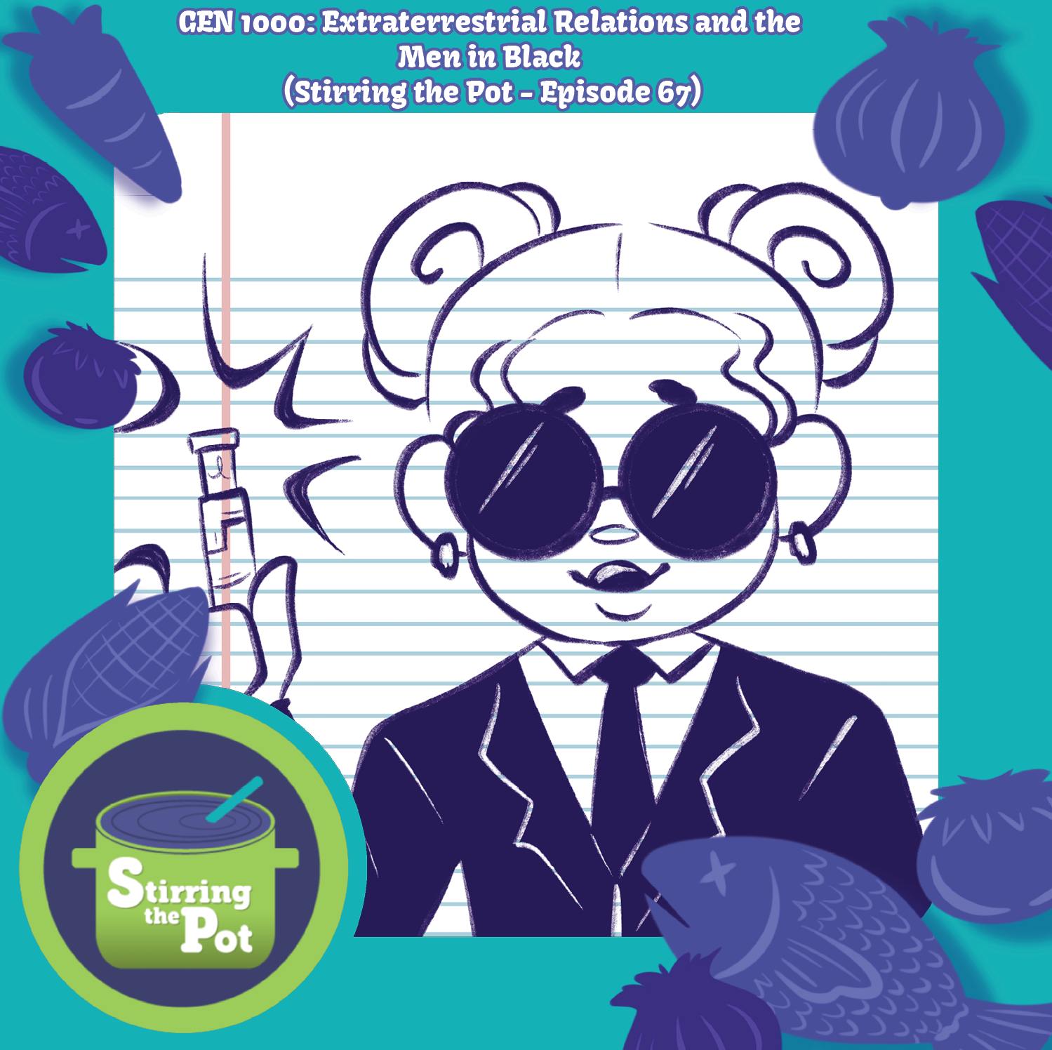 GEN 1000 - Extraterrestrial Relations and the Men in Black (Stirring the Pot Episode 66)