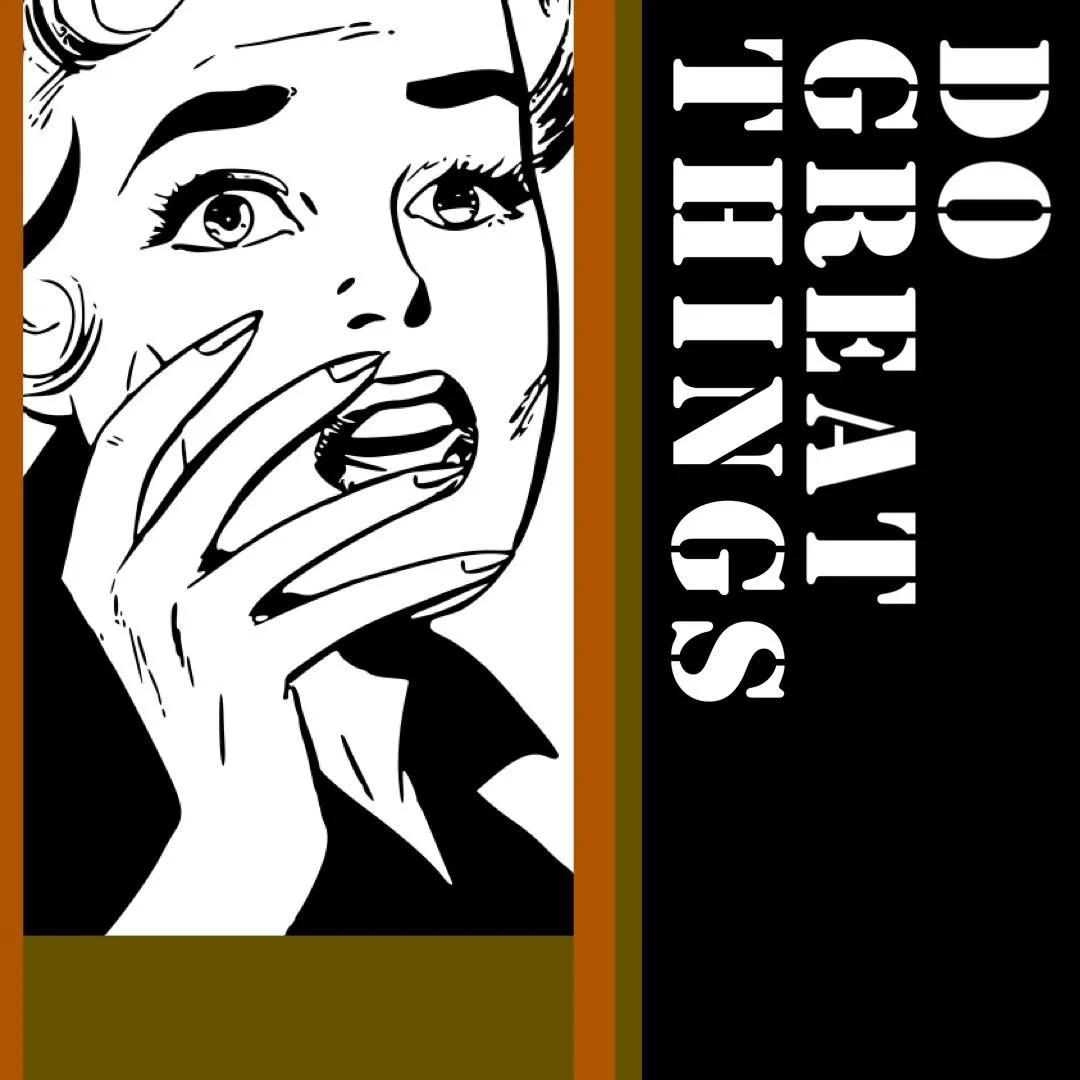 Do Great Things_20232505.jpeg