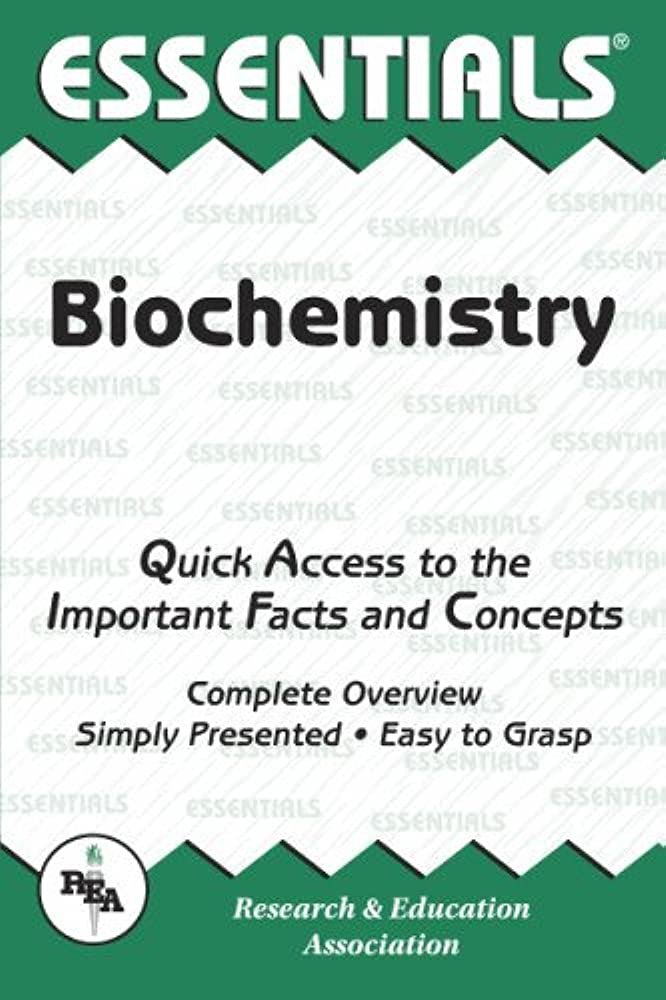 The Essentials of Biochemistry by REA