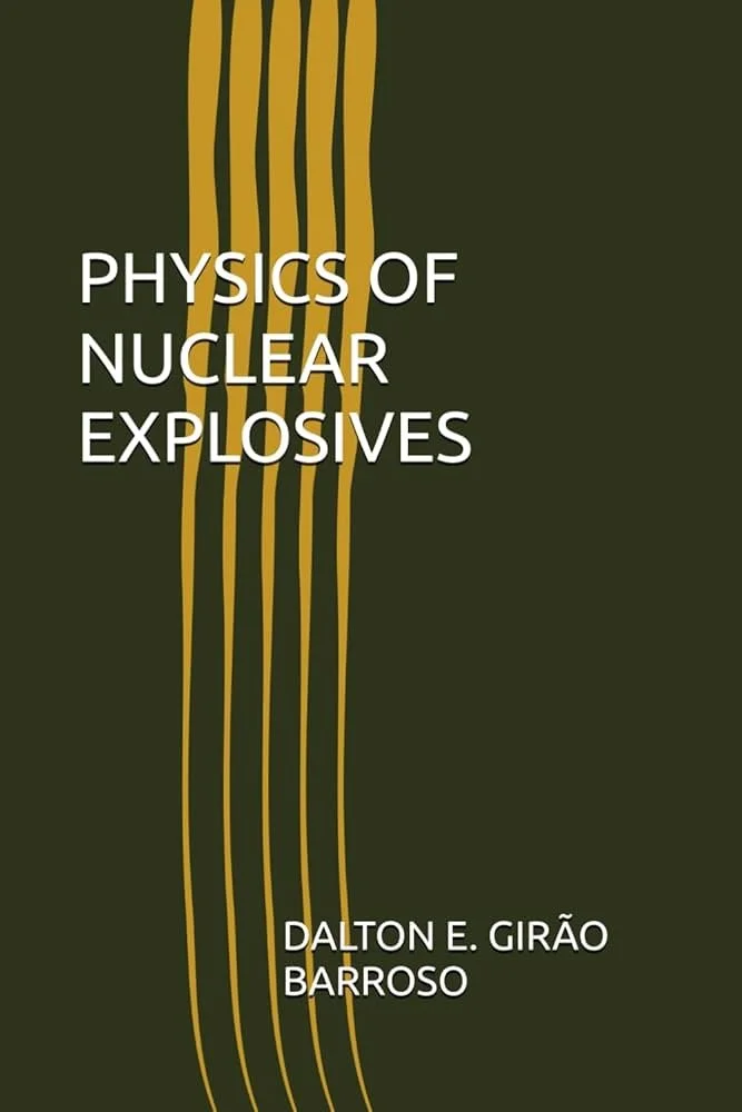 Physics of Nuclear Explosives by Barrosso