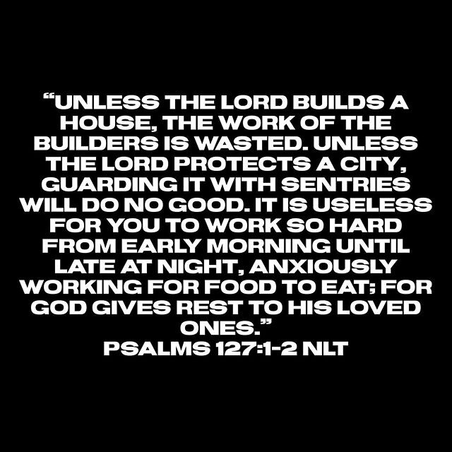 Do you feel like you&rsquo;re running out of time? Will you trust God with your time today? Bow before you build. Seek before you speak. Wait before you work.  #God #psalms #bible #goals #house #building