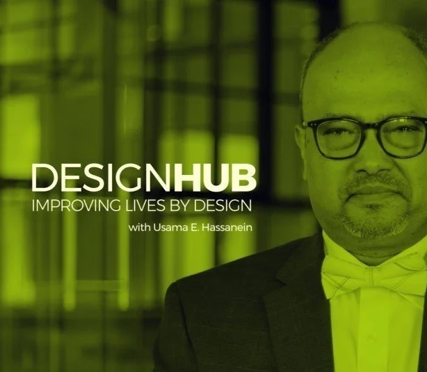 The "Design Hub” with Usama E. Hassanein. 
