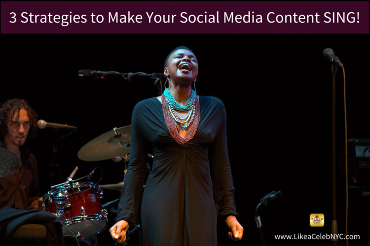 3 Strategies To Make Your Social Media Content Sing