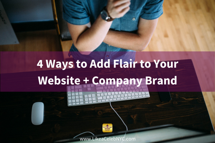 4 Ways To Add Flair to Your Website & Company Brand