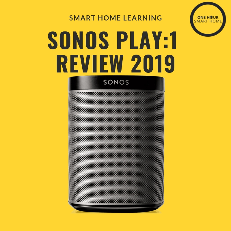 Mechanics Unravel fiber Sonos Play 1 Review 2019 — OneHourSmartHome.com