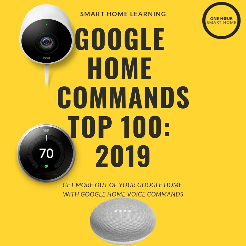 Google Home Commands Top 100 Of 2019 —