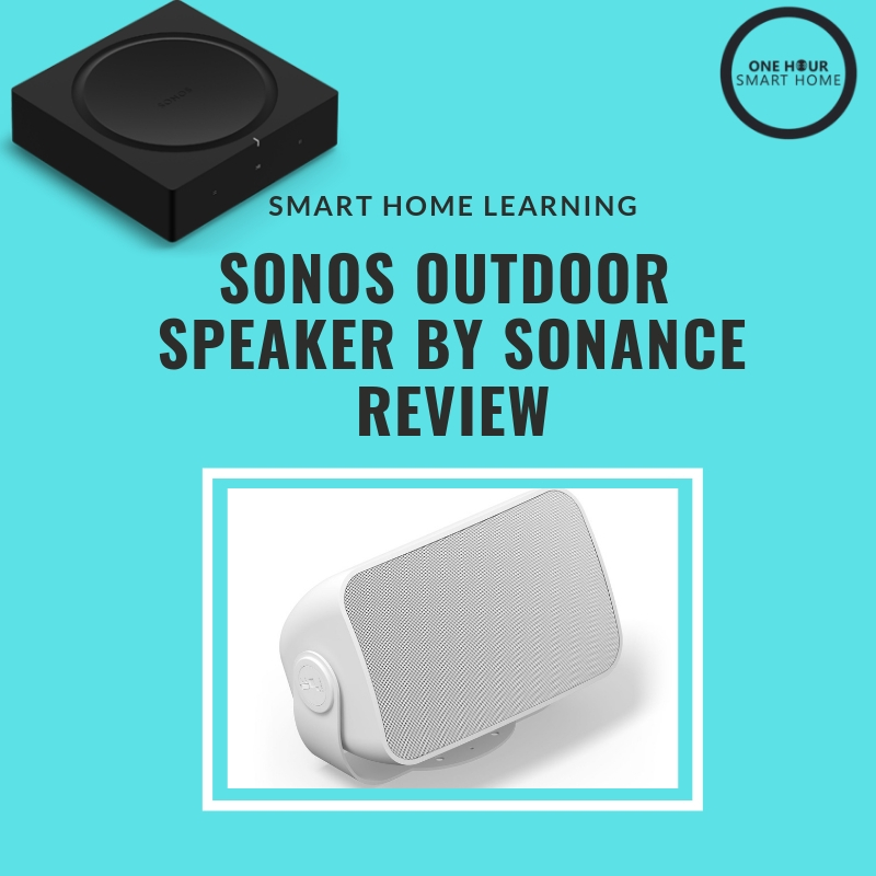 Sonos Outdoor Speaker Review Onehoursmarthome Com