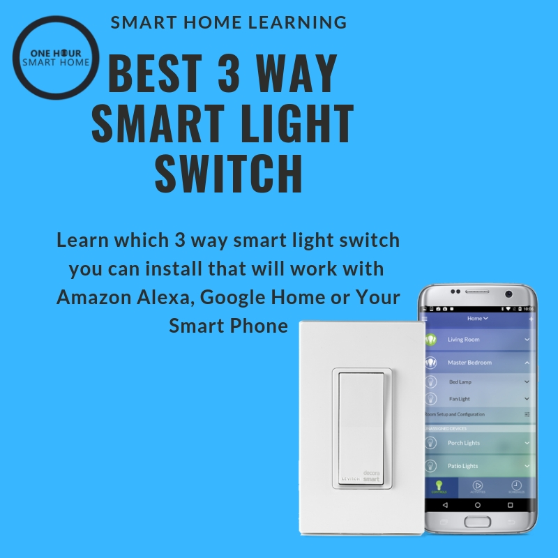 Best 3 Way Smart Light Switches Onehoursmarthome Com