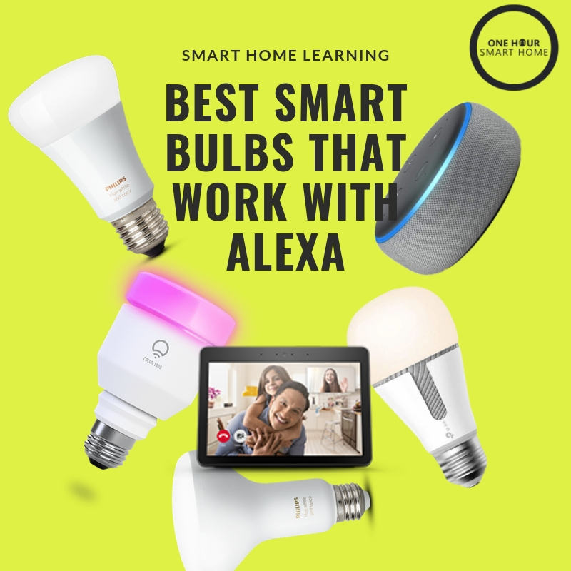Donau indsats Underholde 10 Best Smart Light Bulbs That Work With Alexa — OneHourSmartHome.com