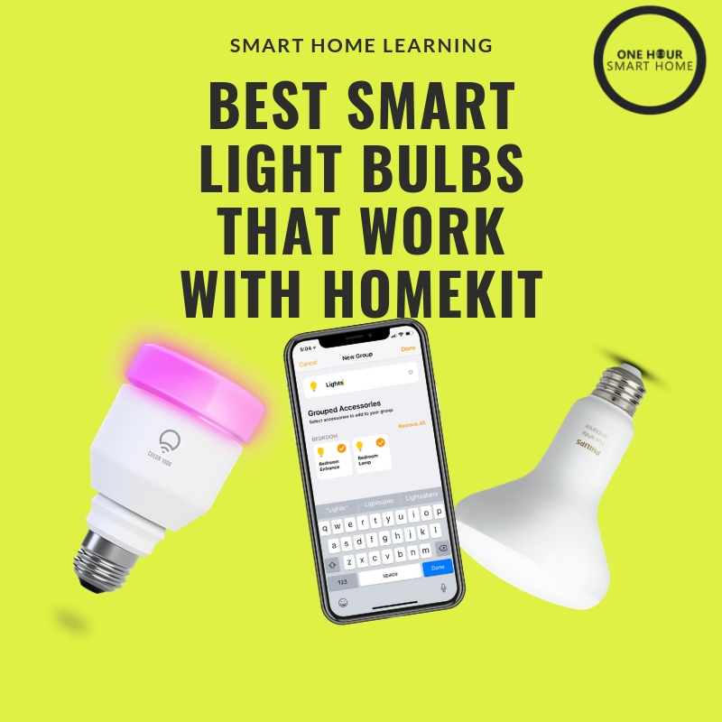 Best Smart Light Bulbs That Work With Apple Homekit Onehoursmarthome Com