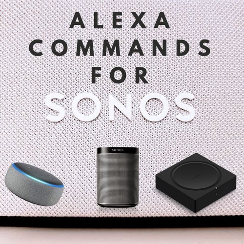 Alexa Commands For Sonos — OneHourSmartHome.com