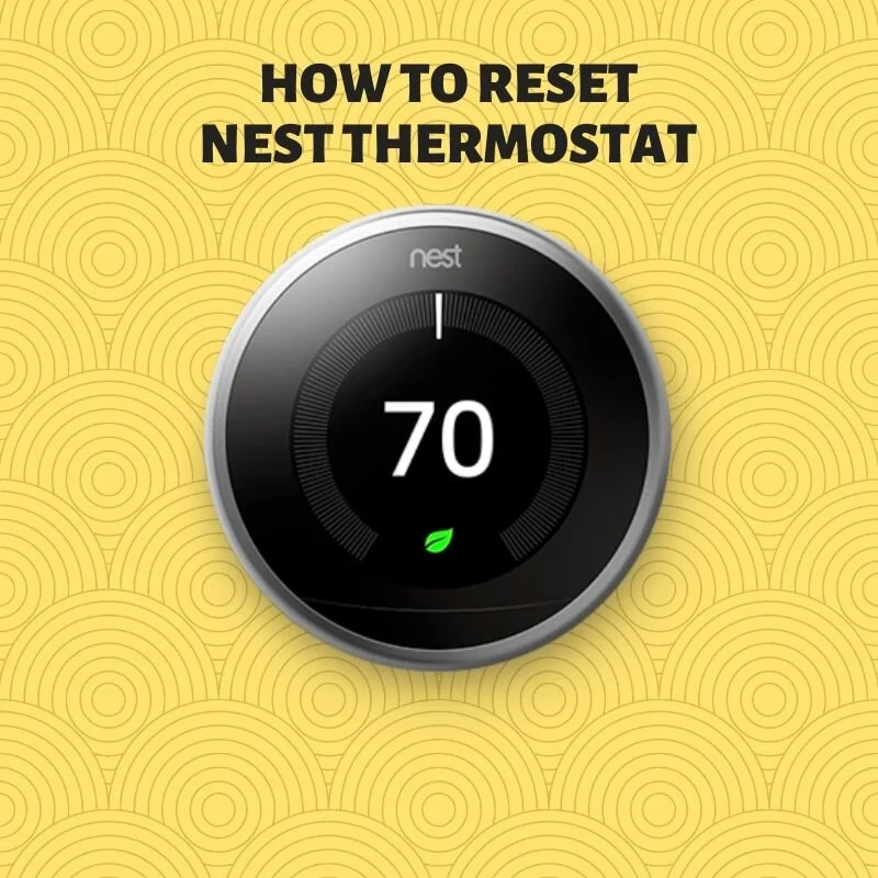 How To Reset Nest Thermostat