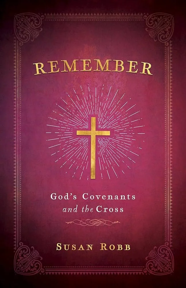 2026 Lenten Study: - Remember: God’s Covenants and the Cross 