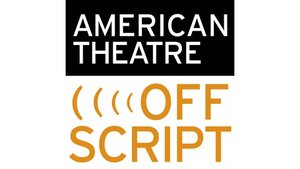 American Theatre Off Script