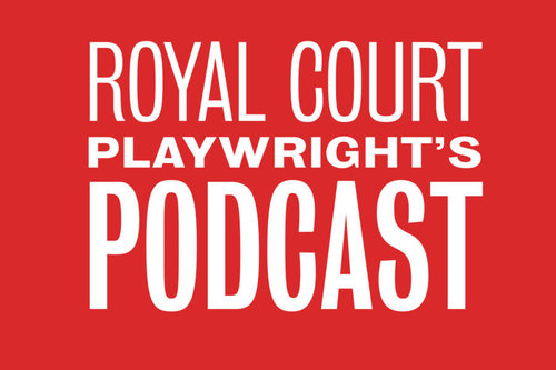 Royal Court Playwright's Podcast
