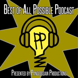 Best of All Possible Podcast*