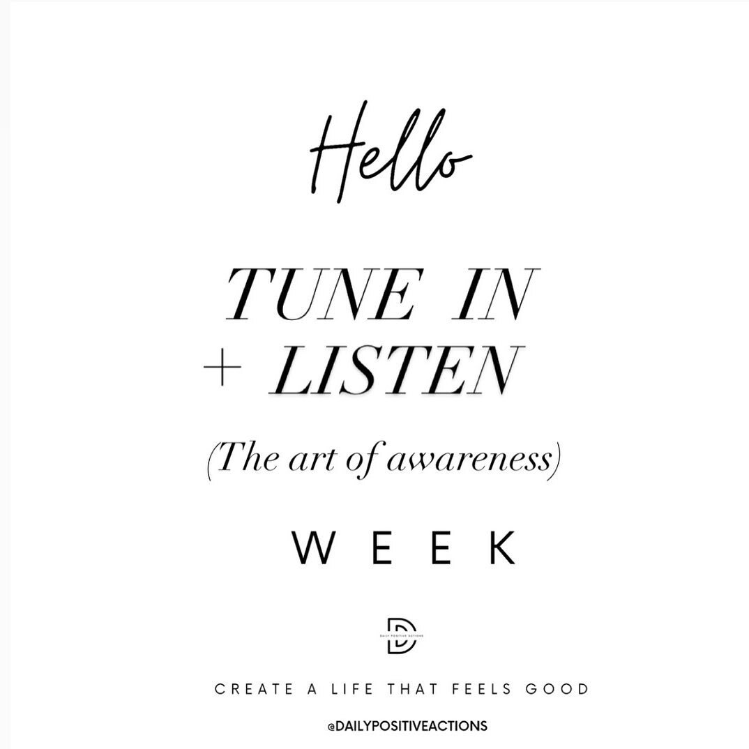 The focus this week has been; + TUNE IN &amp; LISTEN ✨ ( The Art of Awareness) We have been exploring &amp; discussing;

+ The daily mind chatter 

+ The Art of awareness

+ The inner voice ( do we listen to it)

+ Do we pay attention to the language