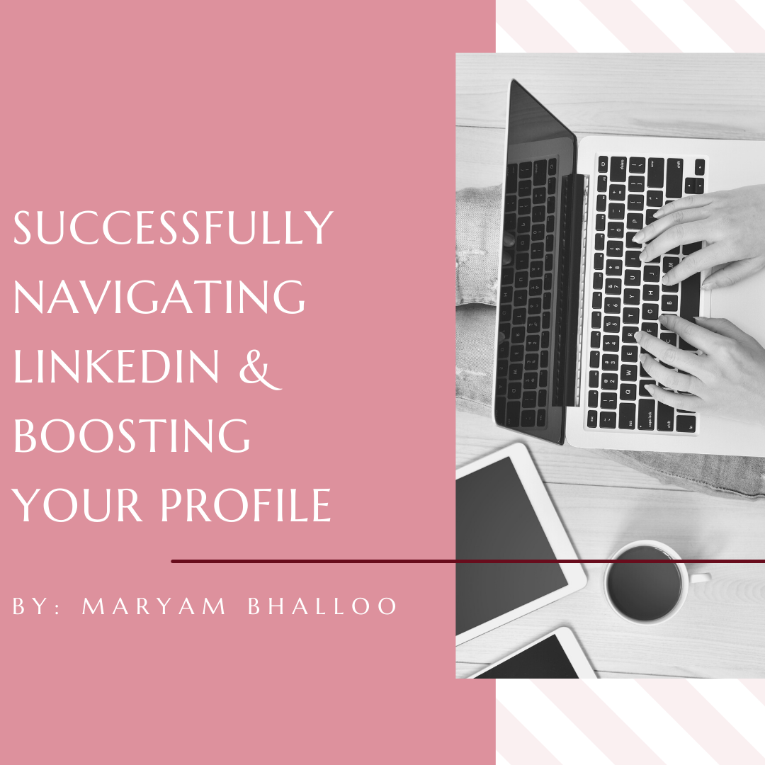 Successfully navigating LinkedIn and boosting your profile!