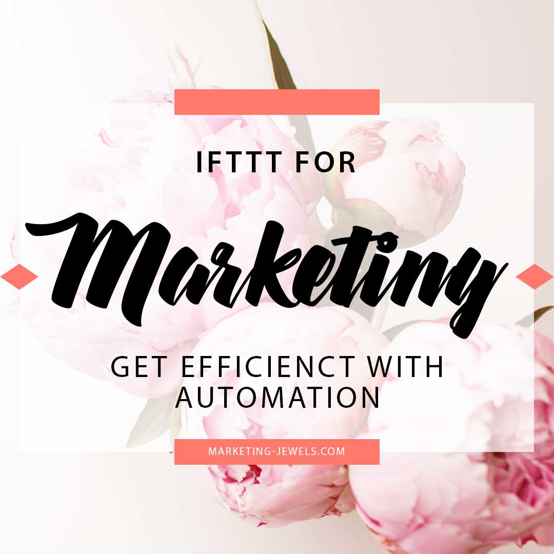IFTTT for Marketing: Get Efficent with Automation
