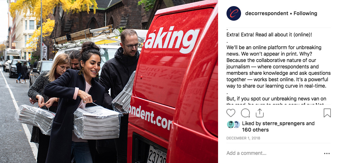 De Correspondent’s 15,500 Instagram followers saw frequent photos of a custom wrapped #unbreakingnews van, part of the movement to take “our independent, inclusive, ad-free journalism international.” Joanna Bax, a strategy intern at De Correspondent…