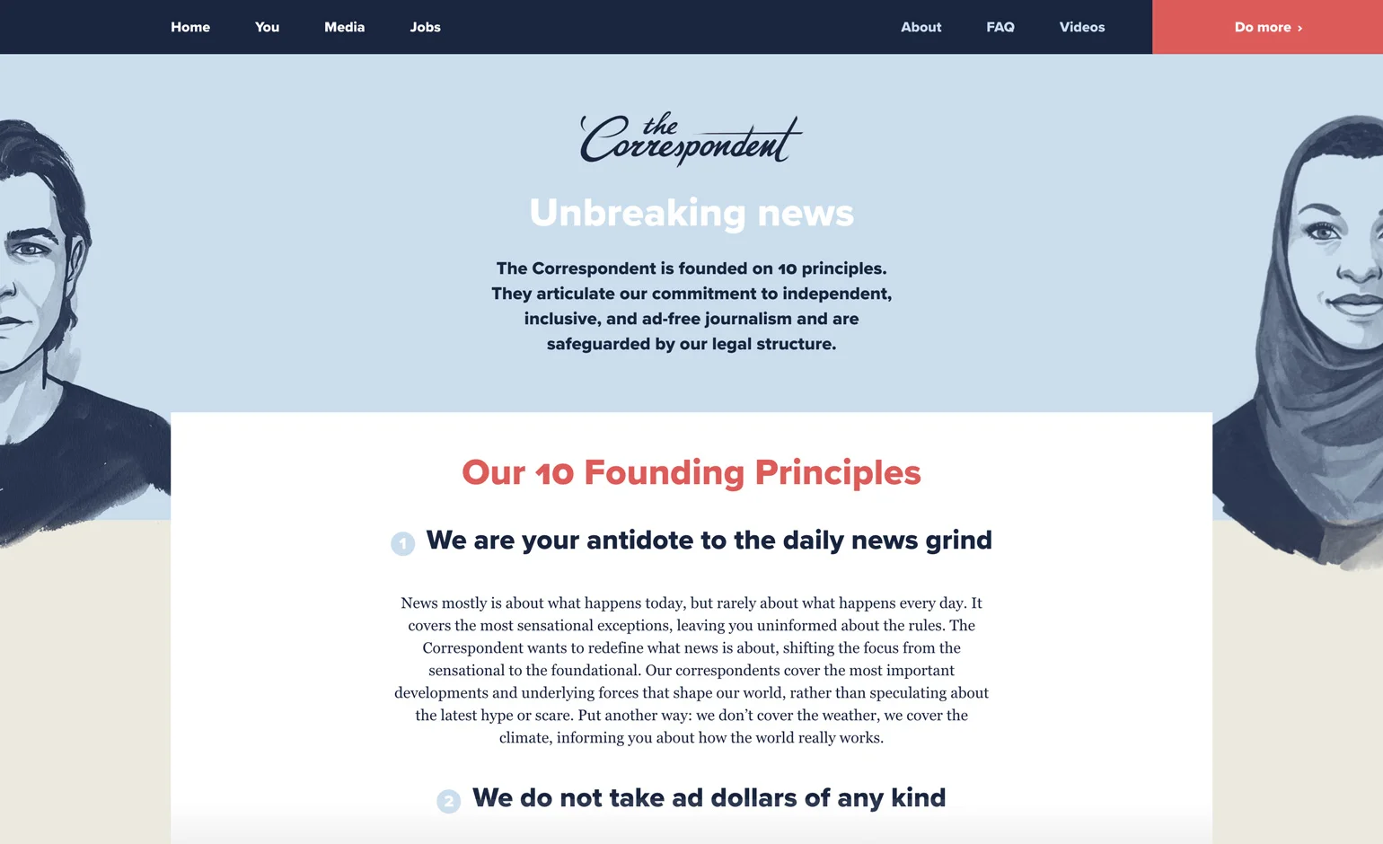 The Correspondent’s 10 founding principles include “we don’t take the view from nowhere; we tell you where we’re coming from” and “we believe in transparency and continued self-improvement.”