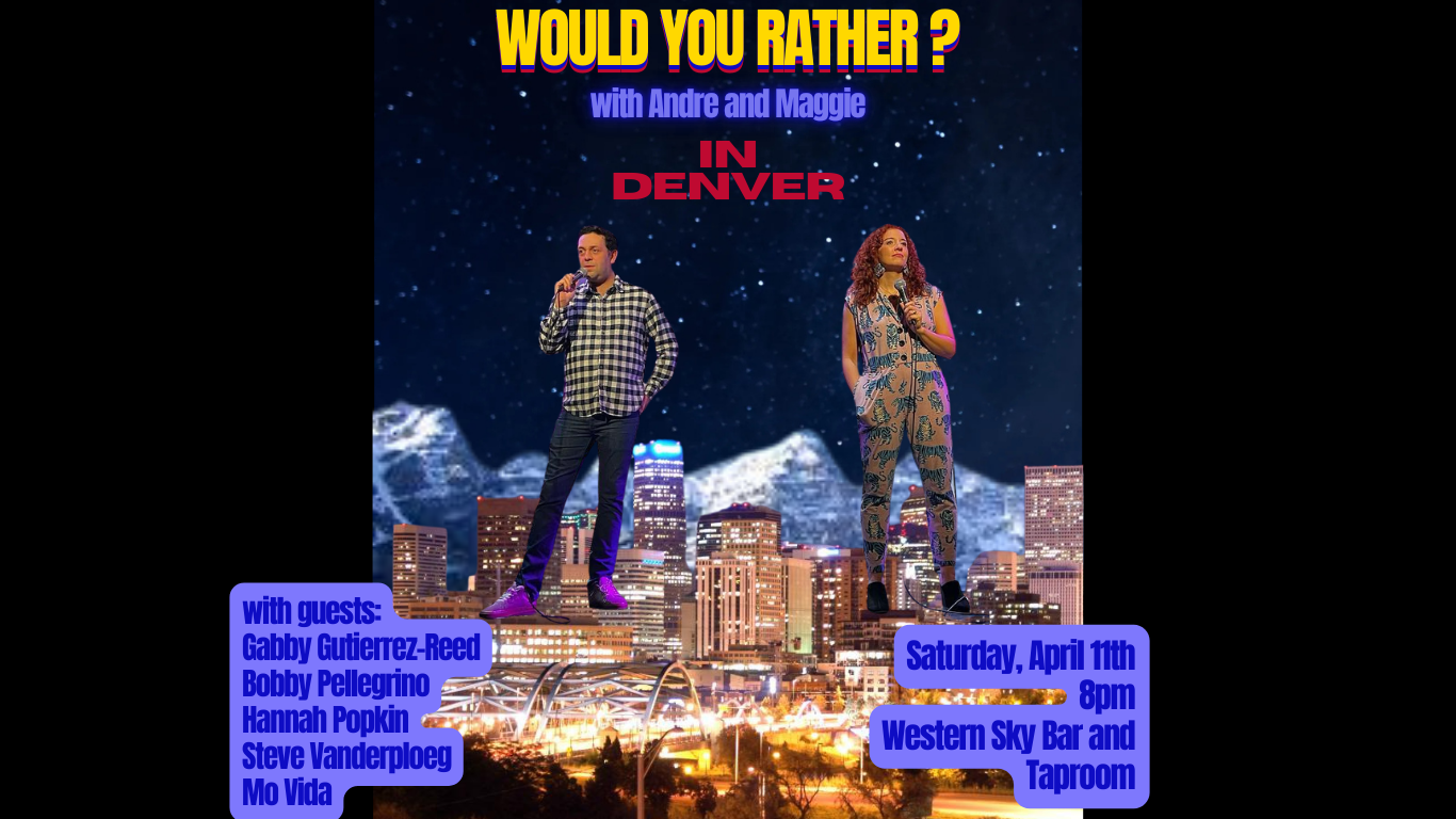 Would You Rather with Andre &amp; Maggie in Denver!