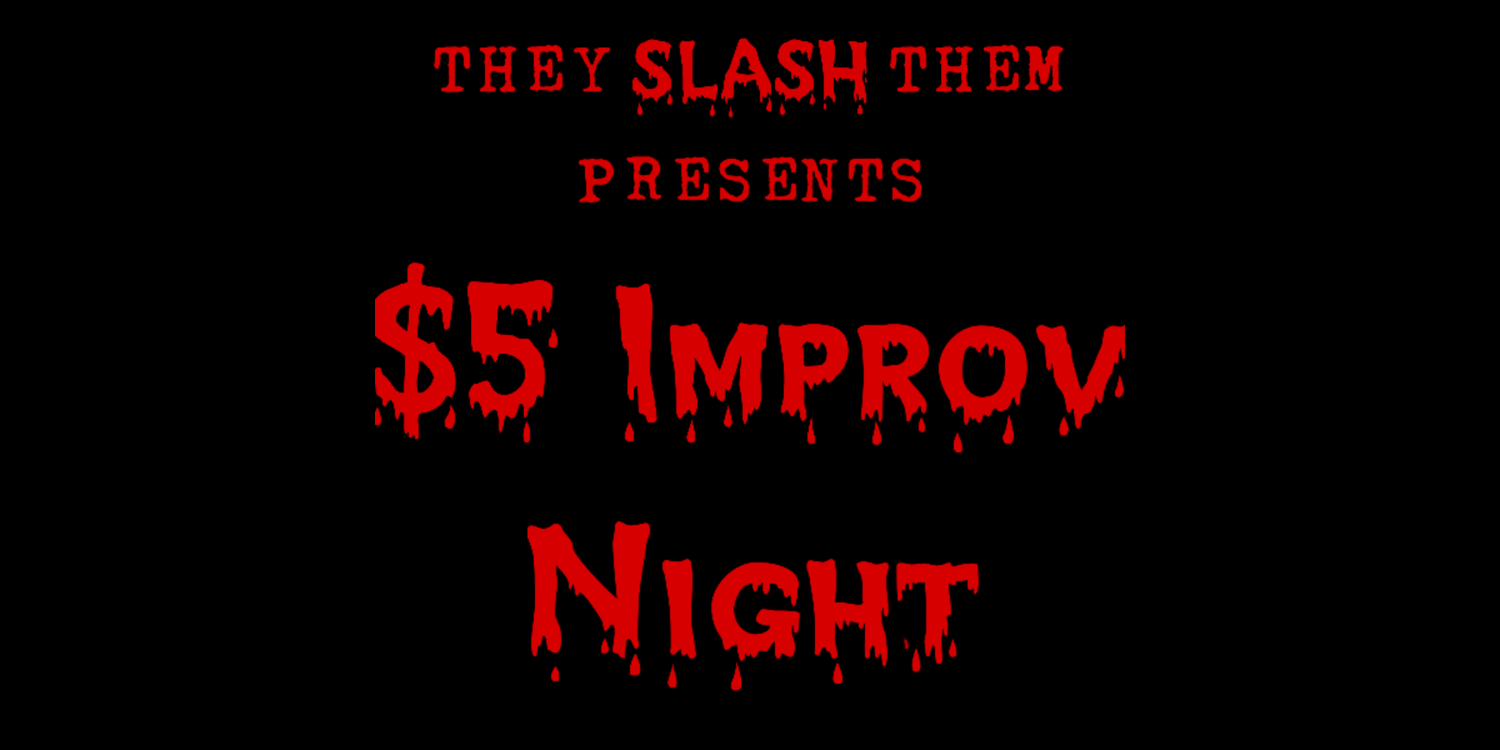 They Slash Them Presents VCA $5 Improv Night featuring Hot Priest