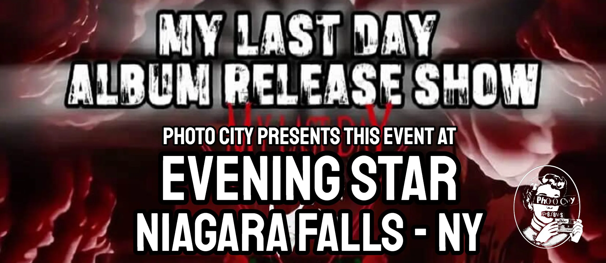 My Last Day - Album Release Show - w/ Under The Black, Exham Priory, &amp; AJ Savior @ Evening Star Concert Hall (Niagara Falls, NY)