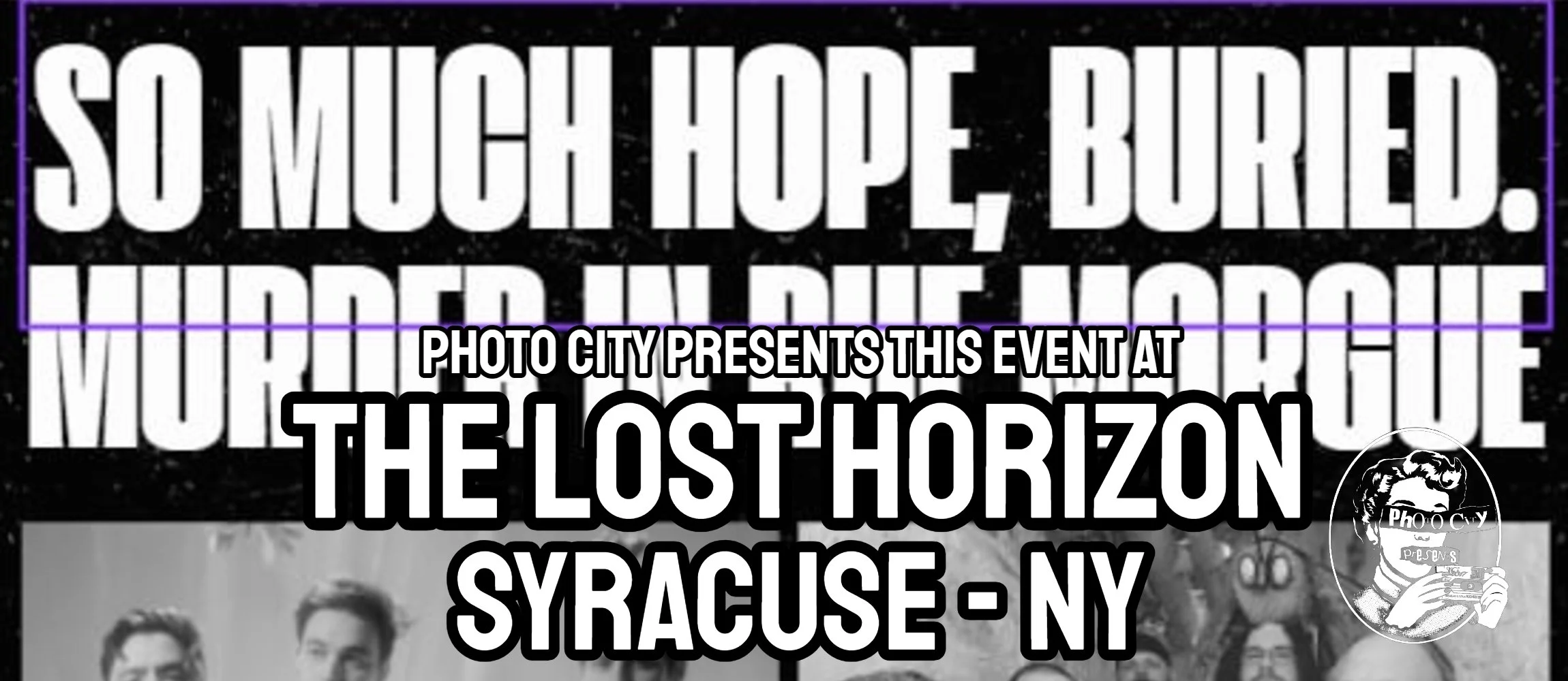 So Much Hope, Buried &amp; Murder In Rue Morgue - w/ Consider Me A Stranger &amp; Porch Couch @ The Lost Horizon - Syracuse, NY