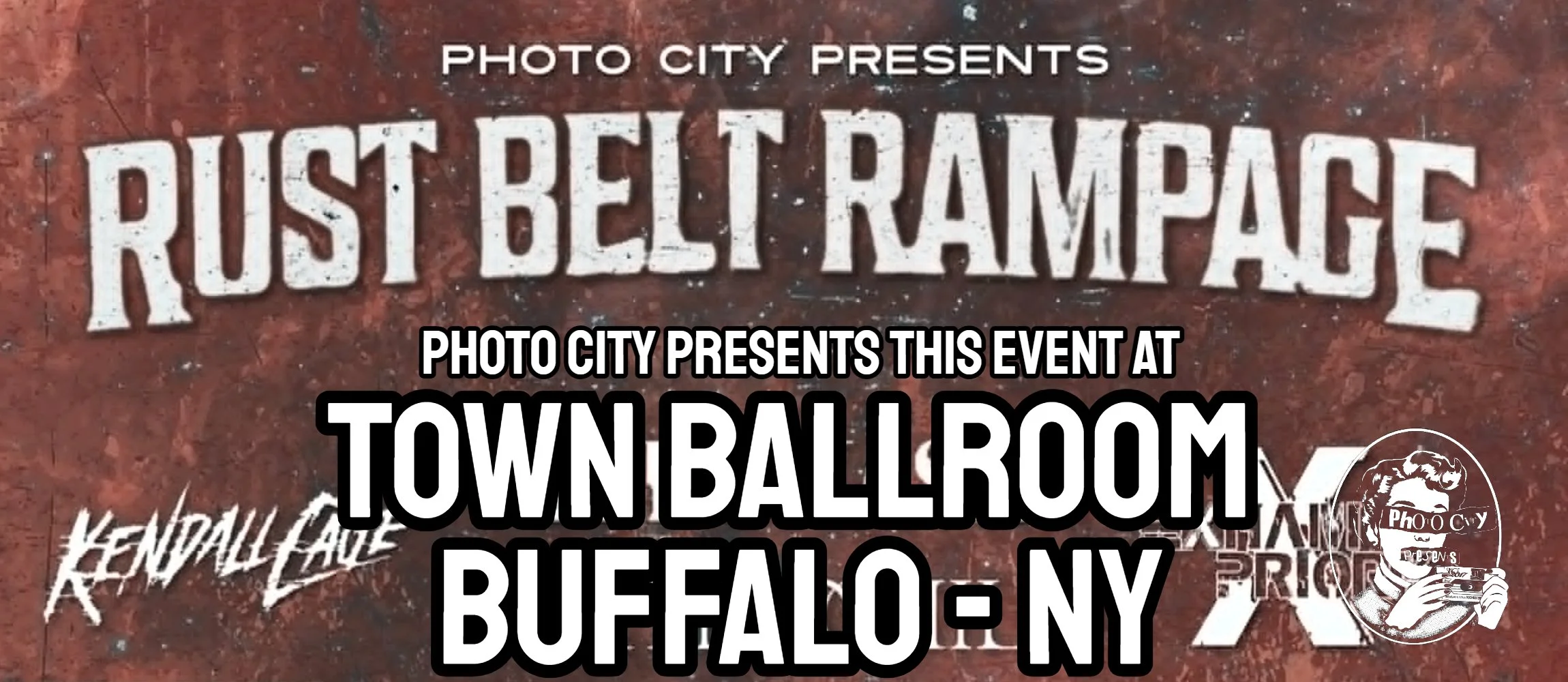 Rust Belt Rampage II - Feat: Exham Priory, Greywash, Vertigo Child, Kendall Cage, Creating A Sinner, March Lions, &amp; Eye Opener @ Town Ballroom (Buffalo, NY)