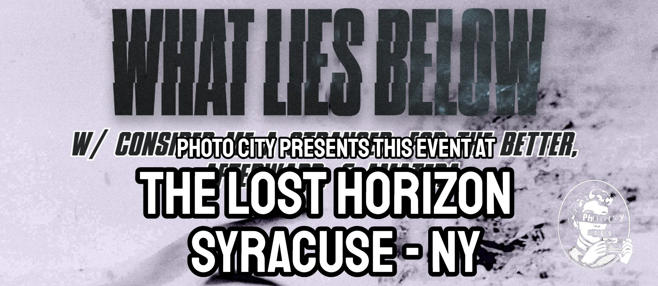 What Lies Below - w/ Consider Me A Stranger, For The Better, Afterward, &amp; Amatera @ The Lost Horizon (Syracuse, NY)