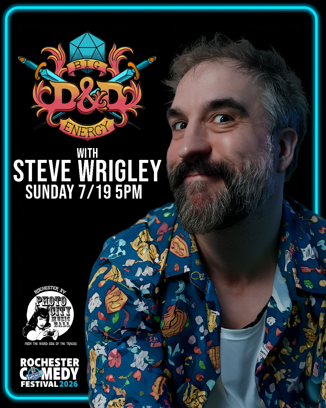 Rochester Comedy Festival - Big D&amp;D Energy with Steve Wrigley