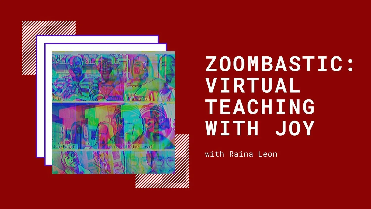 Zoombastic: Virtual Teaching with Joy