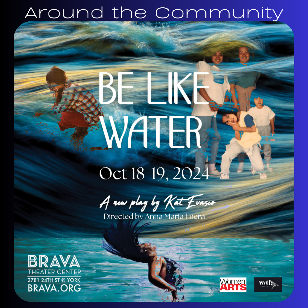 Around the Community | Be Like Water at Brava Theater