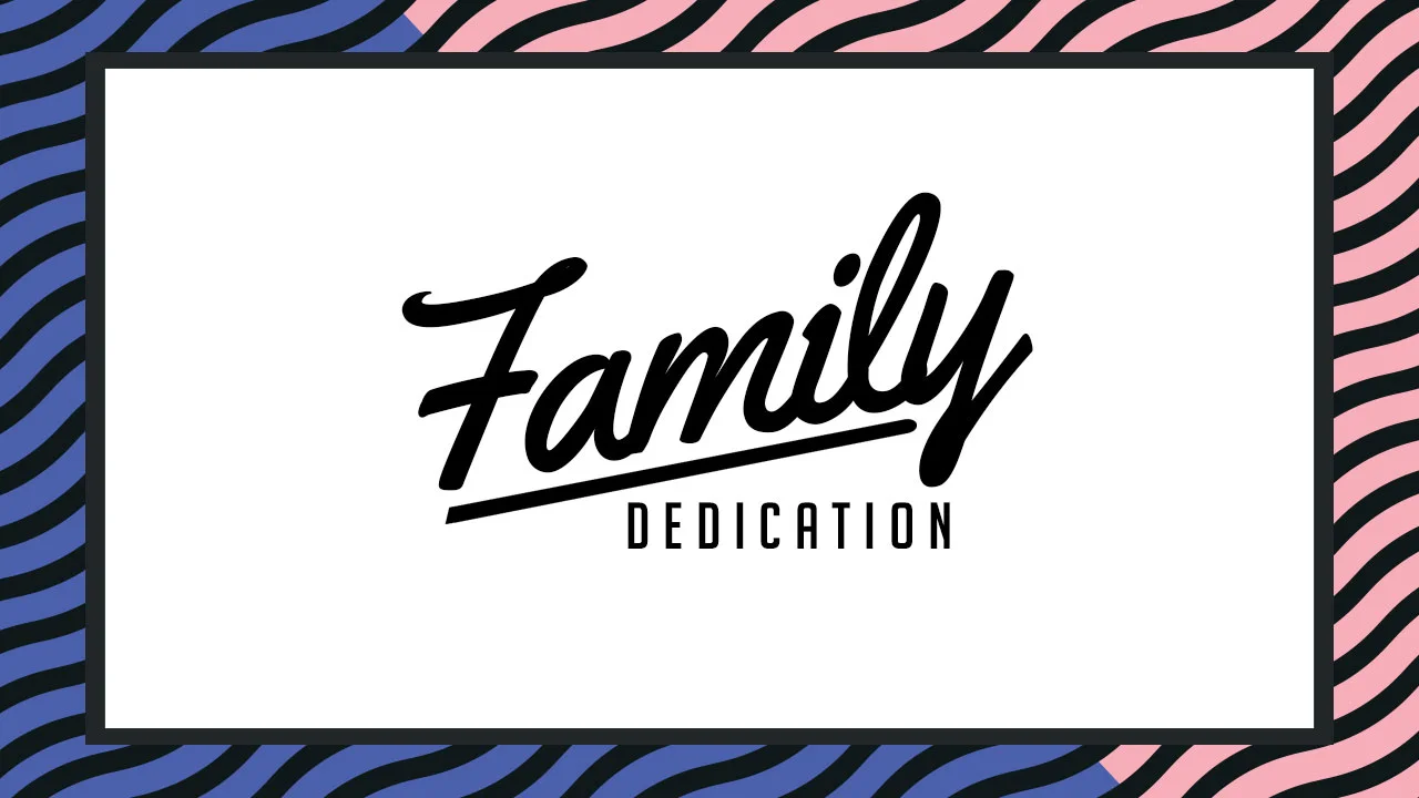 Family Dedication