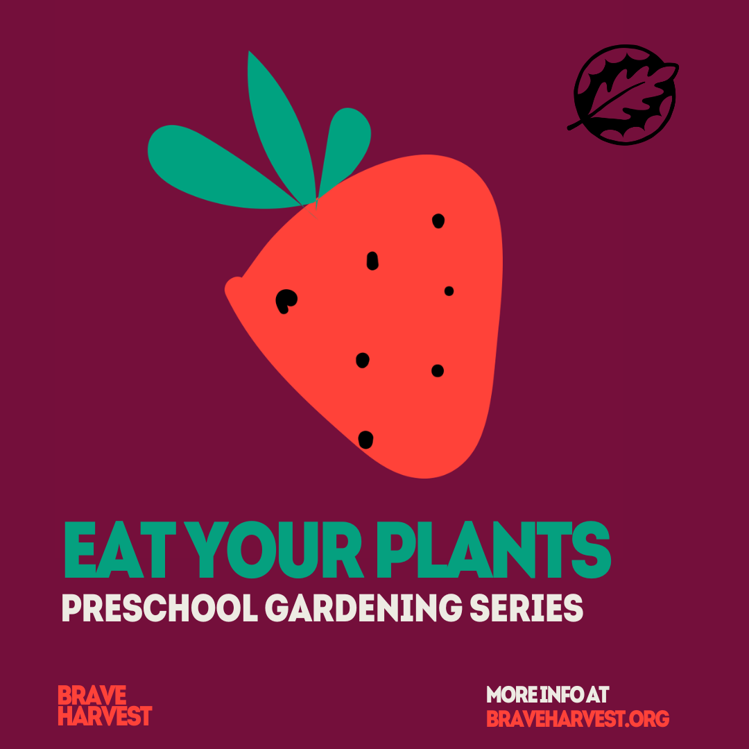 Eat Your Plants Preschool Gardening Series