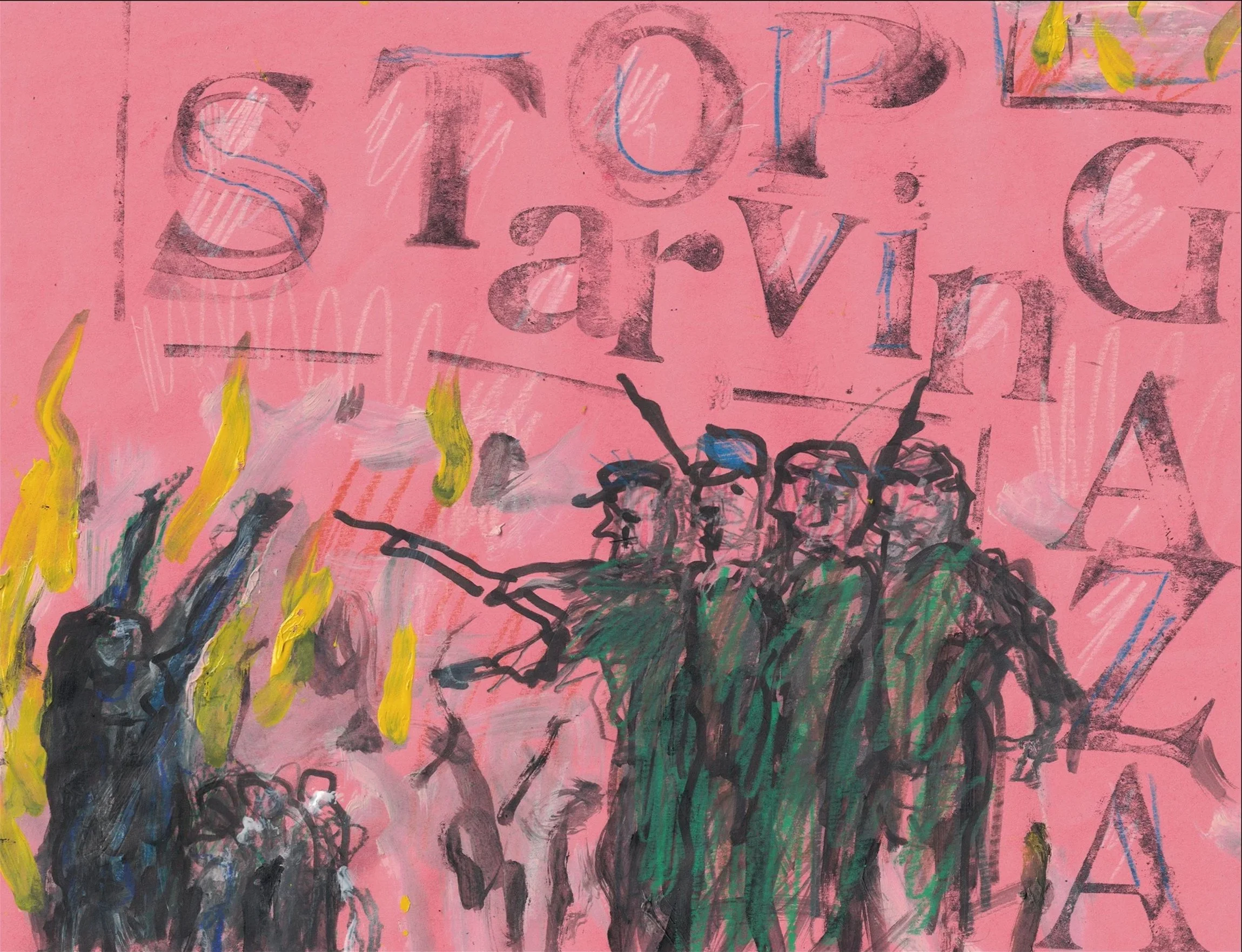 "Stop Starving Gaza", mixed media on toned paper, 2026
