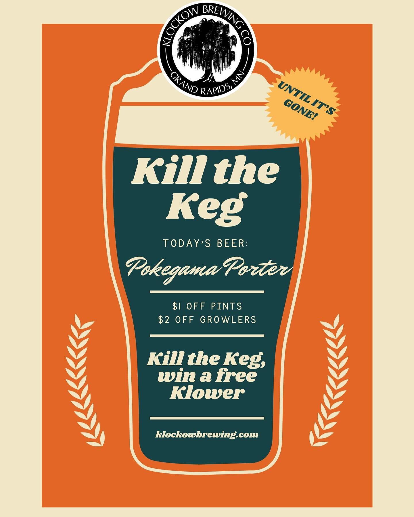 🚨 NEW SPECIAL ALERT 🚨 
We&rsquo;ve got three kegs left of Pokegama Porter. Whoever kills a keg, you win a free Klower, including a fill! 
Discount on pints and growler fills, and three Klowers up for grabs!!