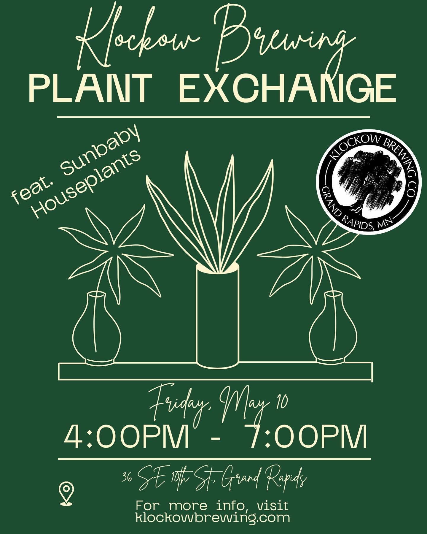 PLANT EXCHANGE THIS FRIDAY! Right on time for Mother&rsquo;s Day, come by the brewery from 4 to 7 pm, have a beer, chat with fellow green thumbs, and maybe even take a plant home!