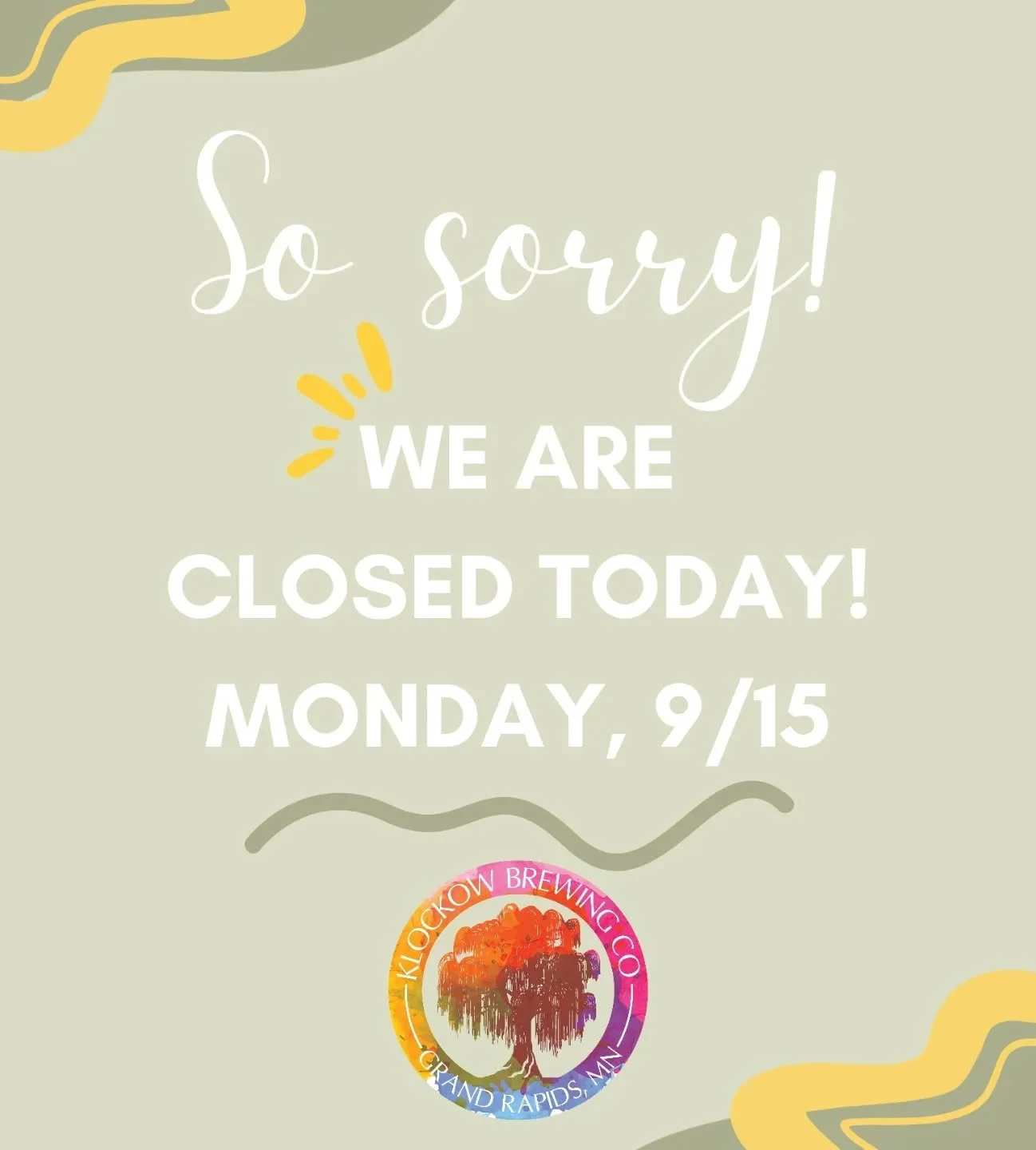 We are CLOSED today, 9/15, for a private party! We'll be open for regular hours again tomorrow! Sorry for any inconvenience! 🍻