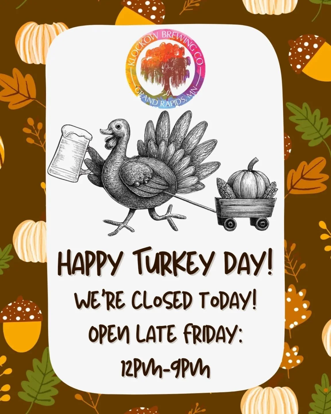 Happy Turkey Day! We hope you're enjoying a cozy day! We're closed today but will be open tomorrow at 12pm and staying up a bit late for The Brothers Burn Mountain show that starts at 7pm! Much love from us to you this holiday season! Prost! 🍻🦃💜