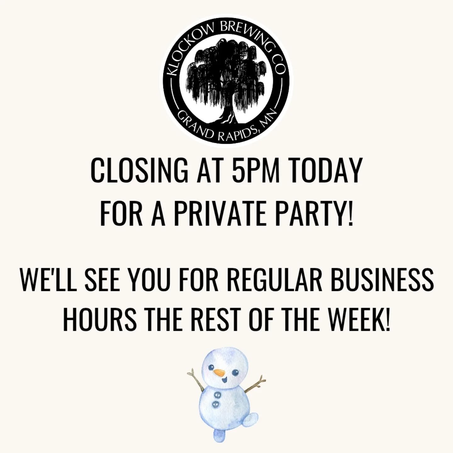 Taproom is open 3-5pm today and closed after 5pm for a private party! 
❄️ 
We'll see you Tuesday for music from Tattletale! Regular hours the rest of the week!
🎶