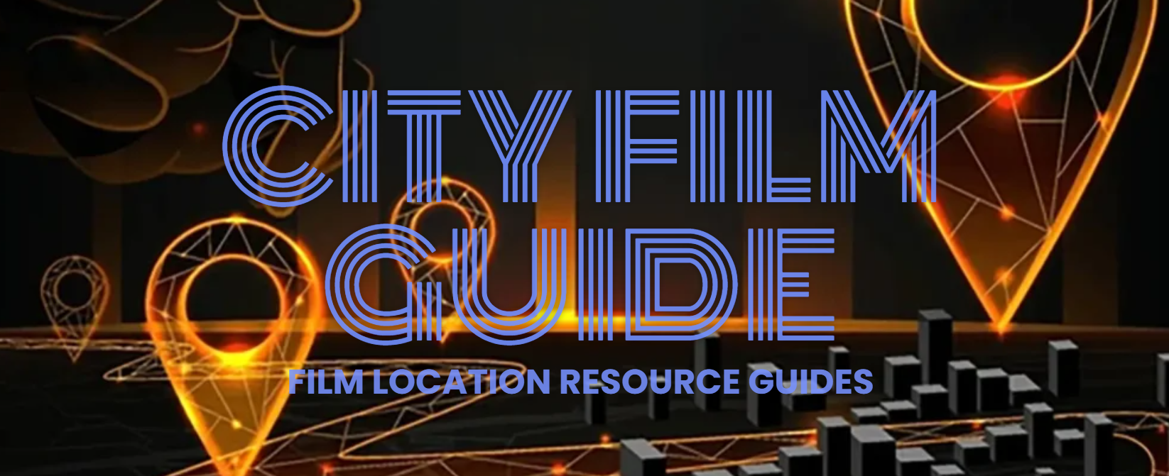 A digital graphic with neon orange location pins connected by lines over a city map, with text reading "CITY FILM GUIDE" and "FILM LOCATION RESOURCE GUIDES" in blue.