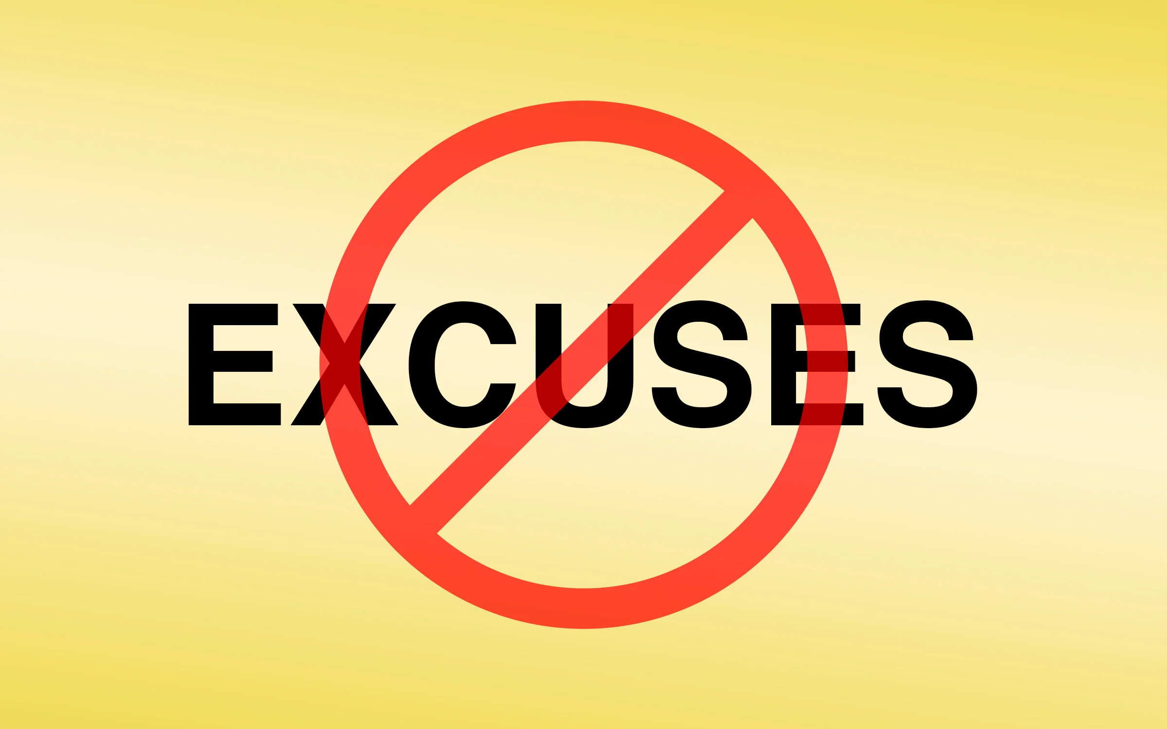 Excuses, excuses
