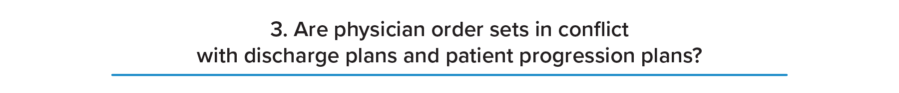 Synching physician order sets in mind with patient progression goals is important to keeping physicians aligned
