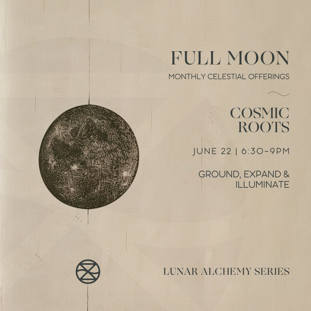 Full Moon | Cosmic Roots ~ June 22 6:30-9pm — ChoZen Retreat