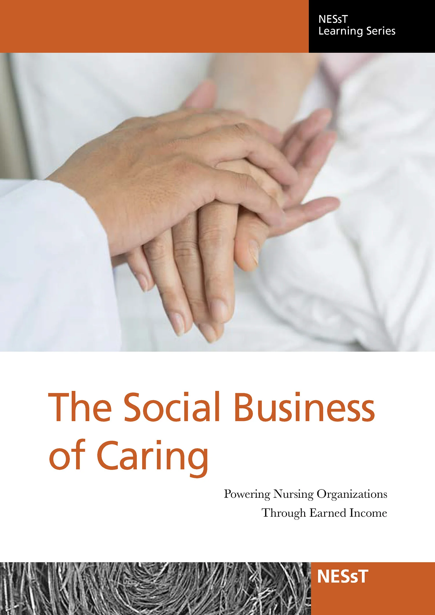 The Social Business of Caring: Powering Nursing Organizations Through Earned Income